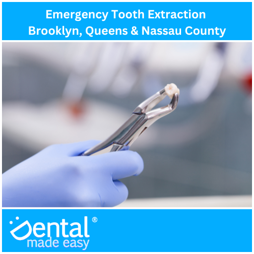 Emergency Tooth Extraction Brooklyn, Queens & Nassau County